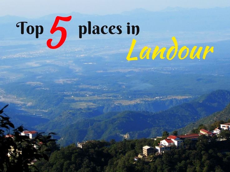 Top 5 places in Landour 