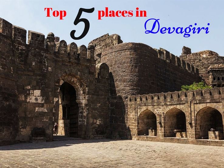 Top 5 places in Devagiri 