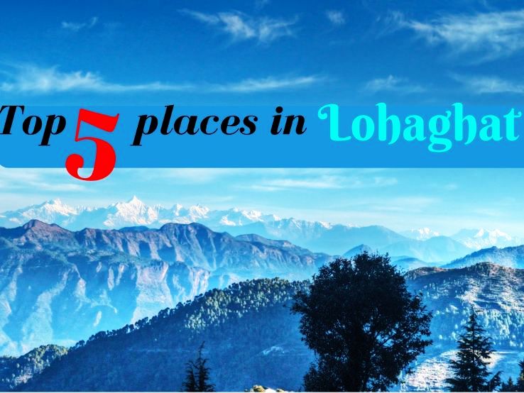 Top 5 places in Lohaghat