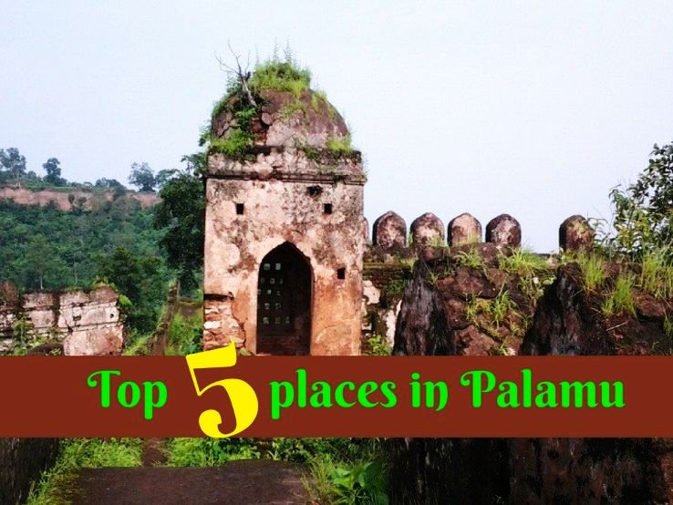 Top 5 places in Palamu 