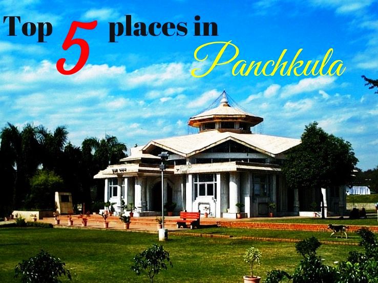 Top 5 places in Panchkula