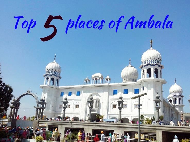 Top 5 places of Ambala