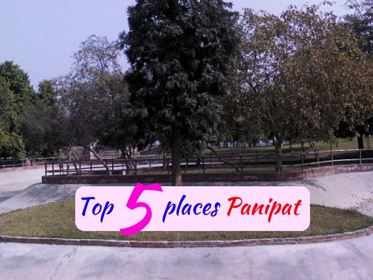 Top 5 places Panipat