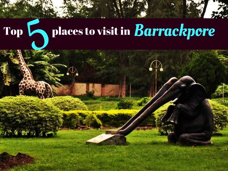 Top 5 places to visit in Barrackpore