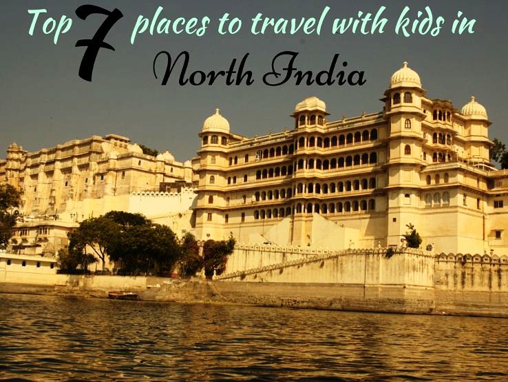 Top 7 places to travel with kids in North India