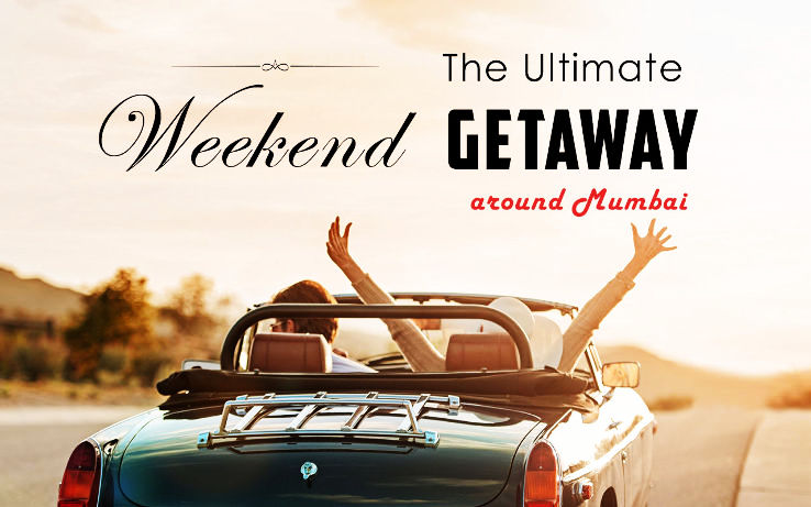 Weekend Getaways Around Mumbai
