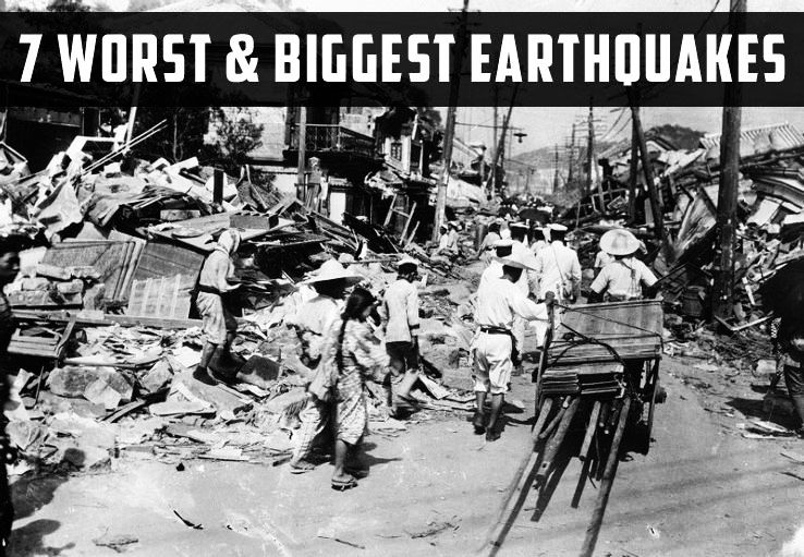 7 Worst & Biggest Earthquakes